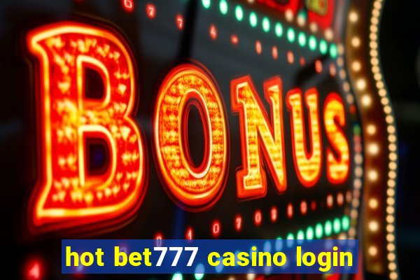 hot bet777 casino login